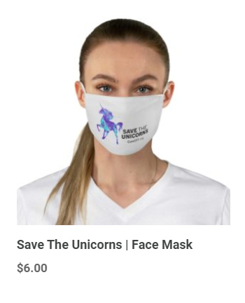 Face Mask ($6) - "Save The Unicorns" theme - benefiting Cure Sanfilippo Foundation